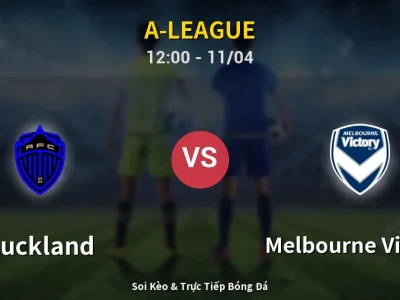 Soi Kèo Auckland vs Melbourne Victory – 12:00 11/04 | Nhận Định, Dự Đoán Tỷ Số