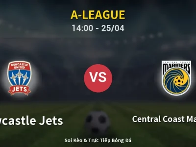 Soi Kèo Newcastle Jets vs Central Coast Mariners – 14:00 25/04 | Nhận Định, Dự Đoán Tỷ Số