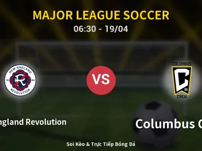 Kết Quả: New England Revolution 2-1 Columbus Crew – Highlight & Bàn Thắng | Major League Soccer
