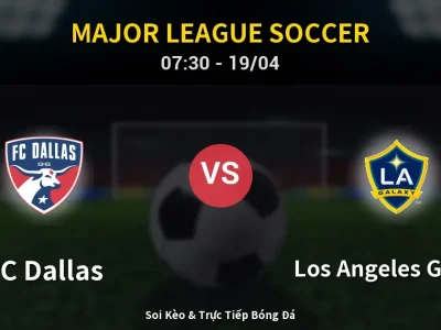 Kết Quả: FC Dallas 2-2 Los Angeles Galaxy – Highlight & Bàn Thắng | Major League Soccer