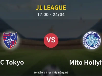Kết Quả: FC Tokyo 5-2 Mito Hollyhock – Highlight & Bàn Thắng | J1 League
