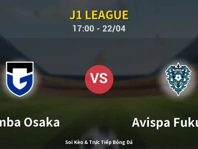 🔴 Trực Tiếp: Gamba Osaka 1-2 Avispa Fukuoka – Link Xem J1 League (Full HD)