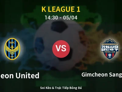 Soi Kèo Incheon United vs Gimcheon Sangmu FC – 14:30 05/04 | Nhận Định, Dự Đoán Tỷ Số