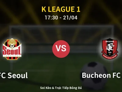 Kết Quả: FC Seoul 3-0 Bucheon FC 1995 – Highlight & Bàn Thắng | K League 1