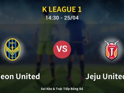 Soi Kèo Incheon United vs Jeju United FC – 14:30 25/04 | Nhận Định, Dự Đoán Tỷ Số