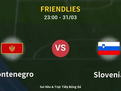 Soi Kèo Montenegro vs Slovenia – 23:00 31/03 | Nhận Định, Dự Đoán Tỷ Số