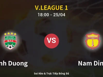 Soi Kèo Binh Duong vs Nam Dinh – 18:00 25/04 | Nhận Định, Dự Đoán Tỷ Số