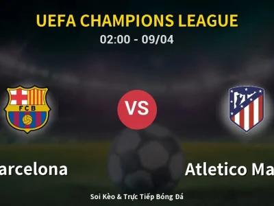 Soi Kèo Barcelona vs Atletico Madrid – 02:00 09/04 | Nhận Định, Dự Đoán Tỷ Số