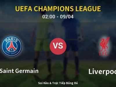 Soi Kèo Paris Saint Germain vs Liverpool – 02:00 09/04 | Nhận Định, Dự Đoán Tỷ Số