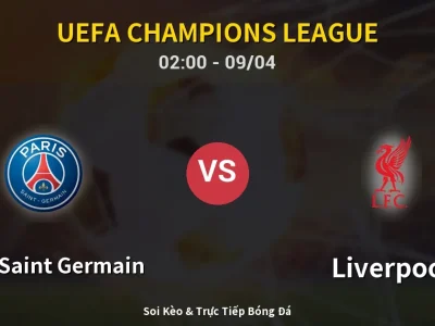 Kết Quả: Paris Saint Germain 2-0 Liverpool – Highlight & Bàn Thắng | UEFA Champions League