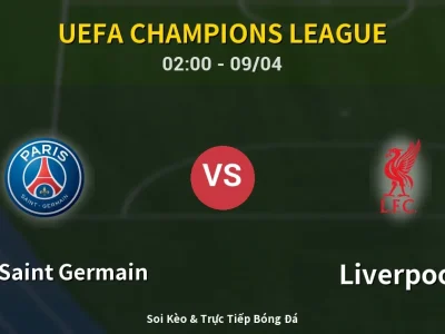 Soi Kèo Paris Saint Germain vs Liverpool – 02:00 09/04 | Nhận Định, Dự Đoán Tỷ Số