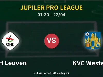 Kết Quả: OH Leuven 0-2 KVC Westerlo – Highlight & Bàn Thắng | Jupiler Pro League