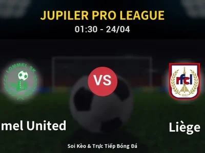 Kết Quả: Lommel United 3-0 Liège – Highlight & Bàn Thắng | Jupiler Pro League