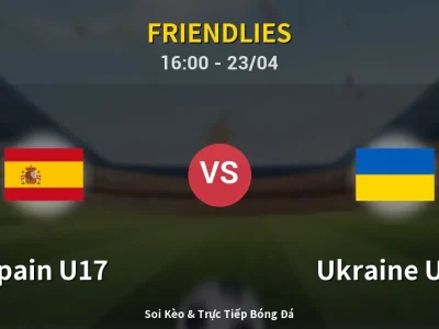 Soi Kèo Spain U17 vs Ukraine U17 – 16:00 23/04 | Nhận Định, Dự Đoán Tỷ Số